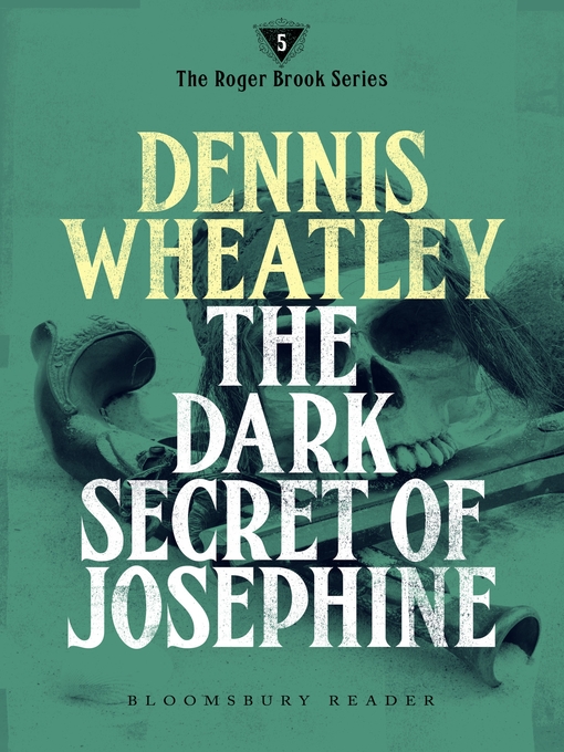 Title details for The Dark Secret of Josephine by Dennis Wheatley - Available